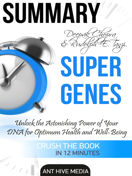 Title details for Deepak Chopra and Rudolph E. Tanzi's Super Genes by Ant Hive Media - Available